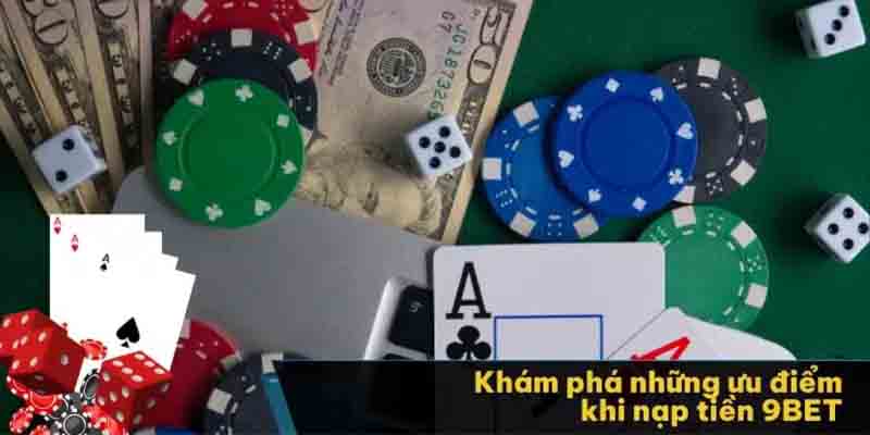 Hướng Dẫn Nạp Tiền 9bet An Toàn, Nhanh Chóng Bảo Mật Cao 1 Lý do tại sao bạn nên chọn nạp tiền 9bet